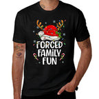 Forced Family Fun Sarcastic Christmas Funny Men Women Kids  Affordable Price T-Shirt