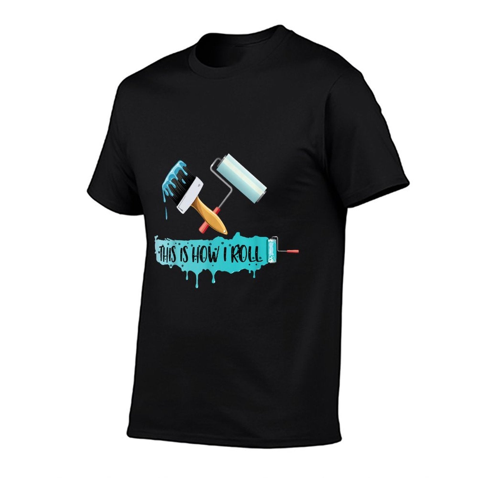 Funny Painter Saying Paint Roller  Brush This Is How I Roll  Moisture-wicking T-Shirt