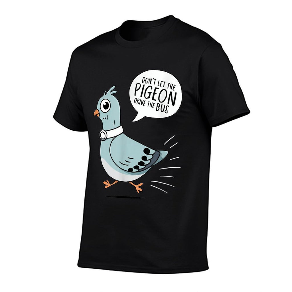 DONT LET THE PIGEON DRIVE THE BUS FUNNY PIGEON LOVER  Stretchy T-Shirt