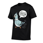 DONT LET THE PIGEON DRIVE THE BUS FUNNY PIGEON LOVER  Stretchy T-Shirt