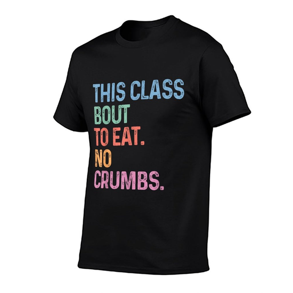 This Class Eats No Crumbs Funny Back To School Gen Z Meme  Polyester Blend T-Shirt