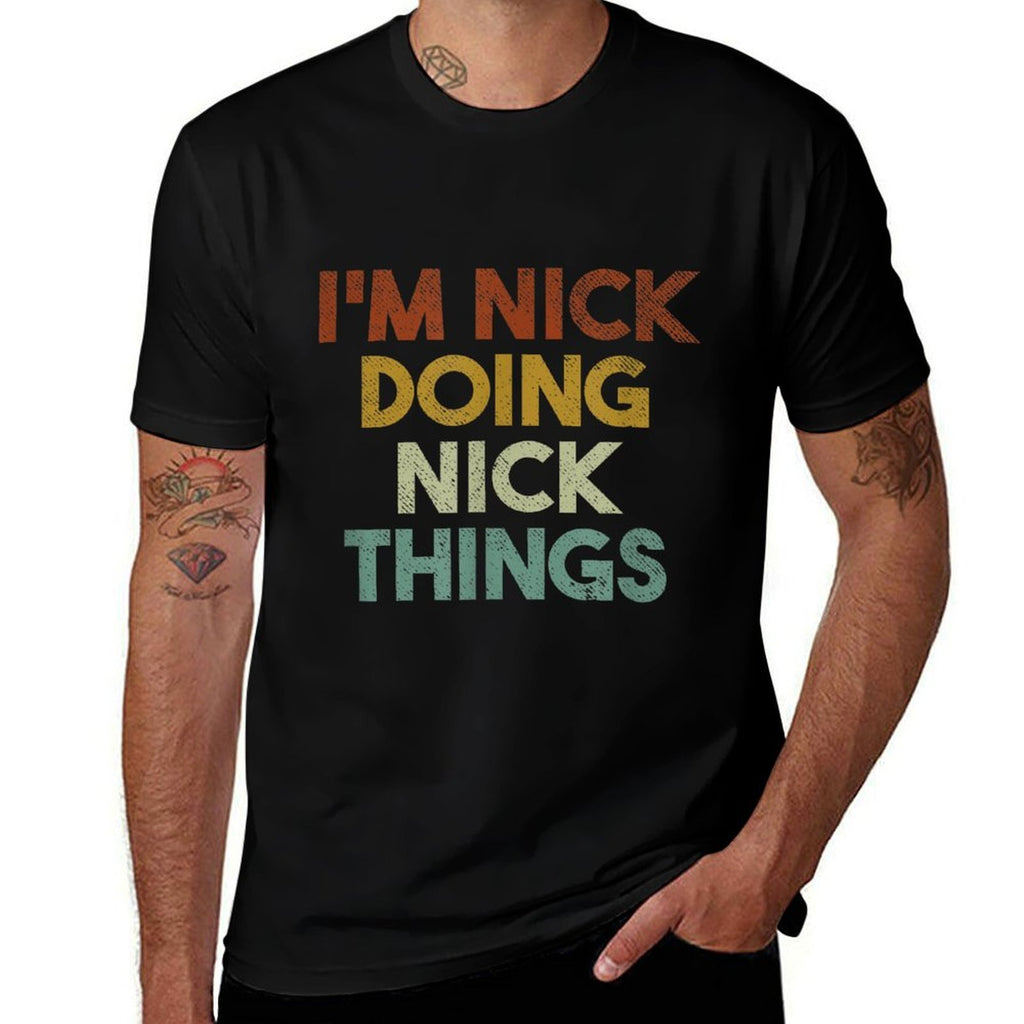 Im Nick Doing Nick Things Funny First Name Nick  Odor-resistant T-Shirt