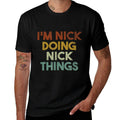Im Nick Doing Nick Things Funny First Name Nick  Odor-resistant T-Shirt