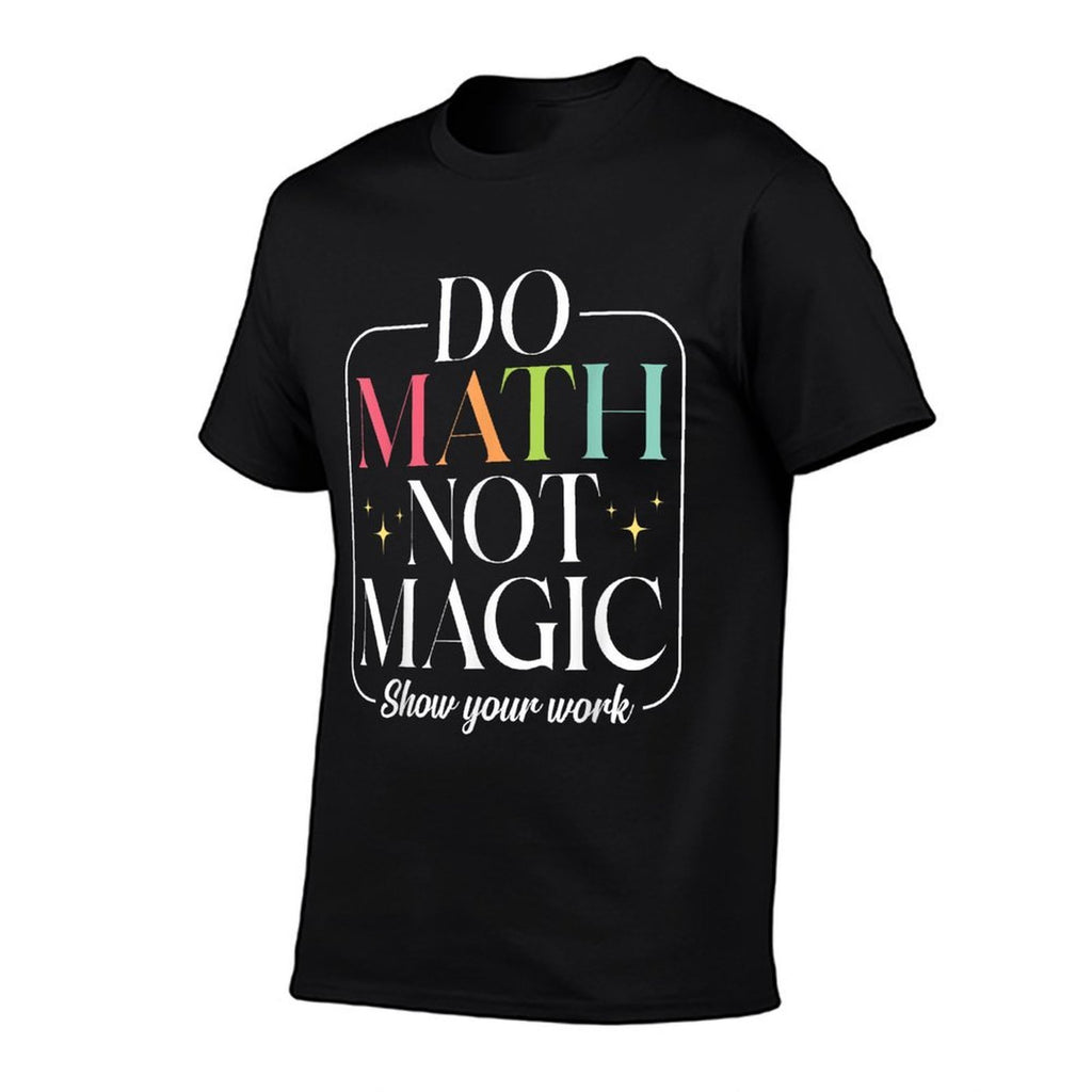 Do Math Not Magic Funny Math Teachers Back to School  Oversized Silhouette T-Shirt
