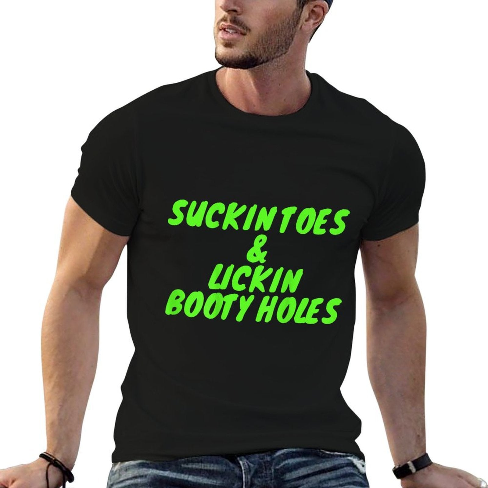 Suckin Toes And Lickin Booty Holes (on Back)  Versatile T-Shirt