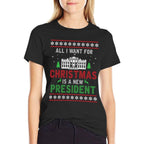 All I Want For Christmas Is A New President Ugly Xmas Tree  Wrinkle-resistant T-Shirt
