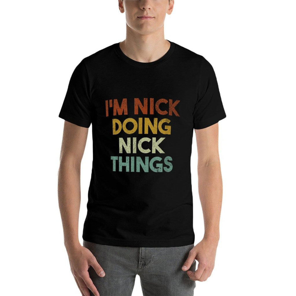 Im Nick Doing Nick Things Funny First Name Nick  Odor-resistant T-Shirt