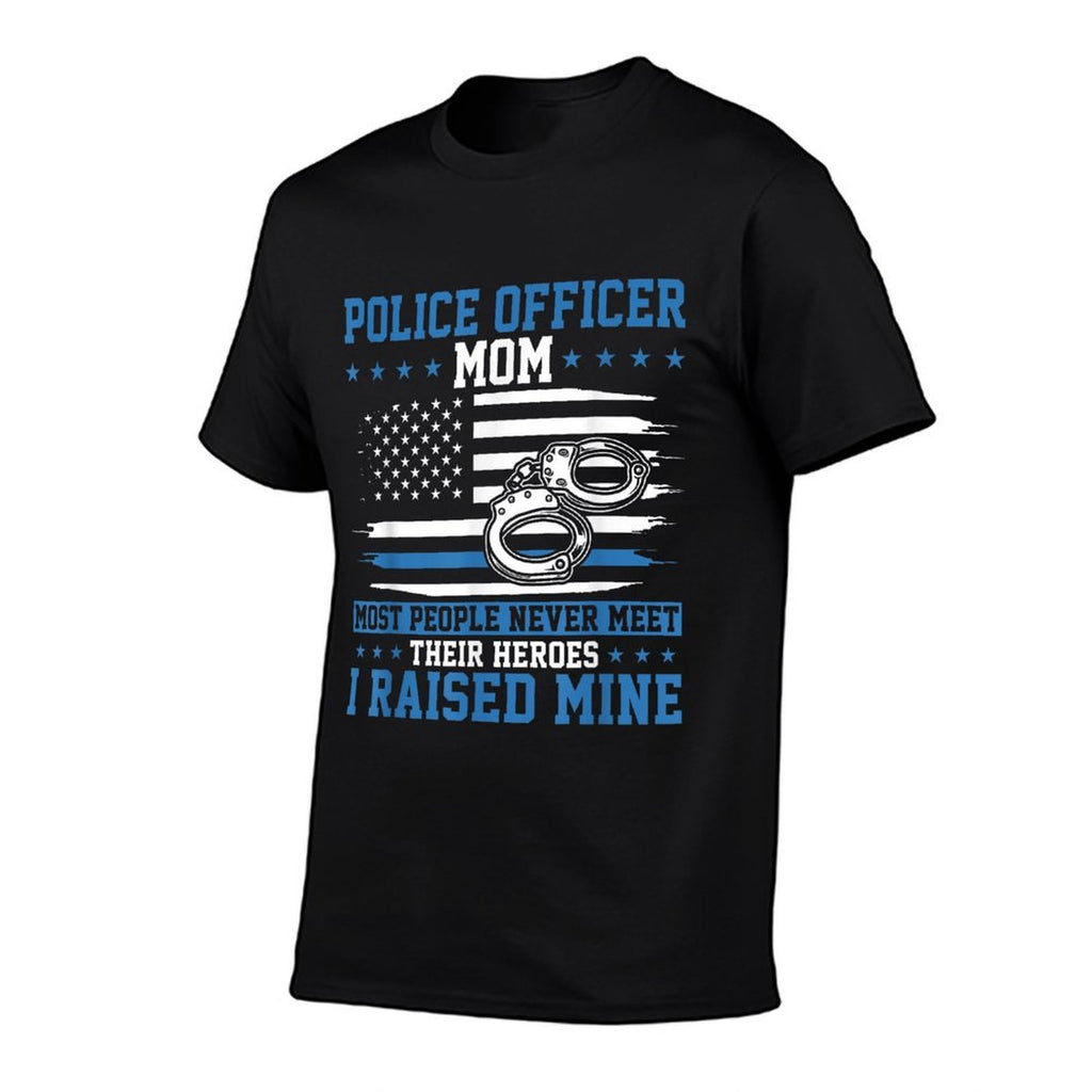 Police Supporter I Raised My Hero Police Officer Mom  Versatile T-Shirt
