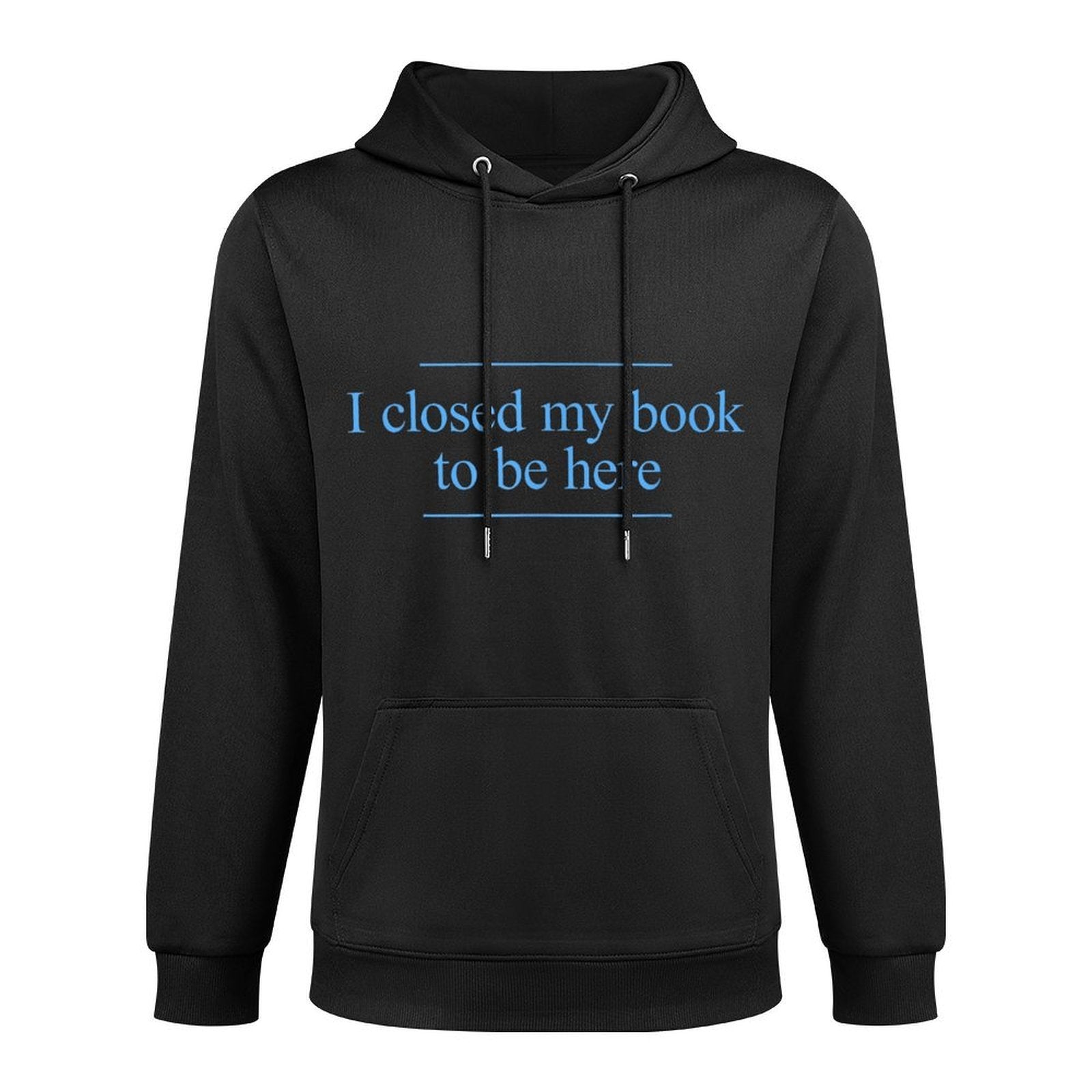 I Closed My Book To Be Here Shape Retention Hoodie