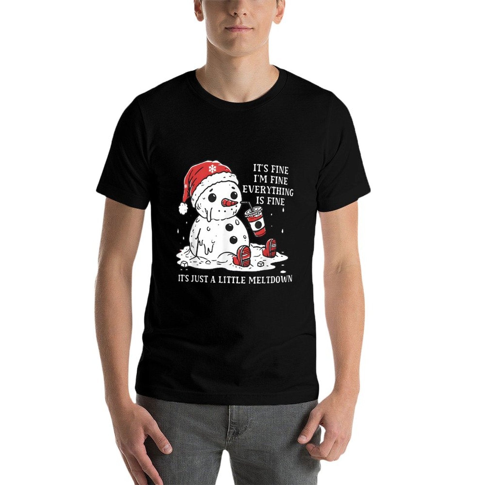 I’m Fine Its Fine Just Having Meltdown Christmas Snowman  Stretchy T-Shirt