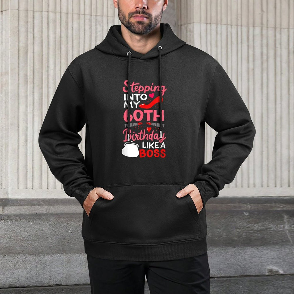 Stepping Into My 60th Birthday Like A Boss 60 Years Old Gift Machine Washable Hoodie