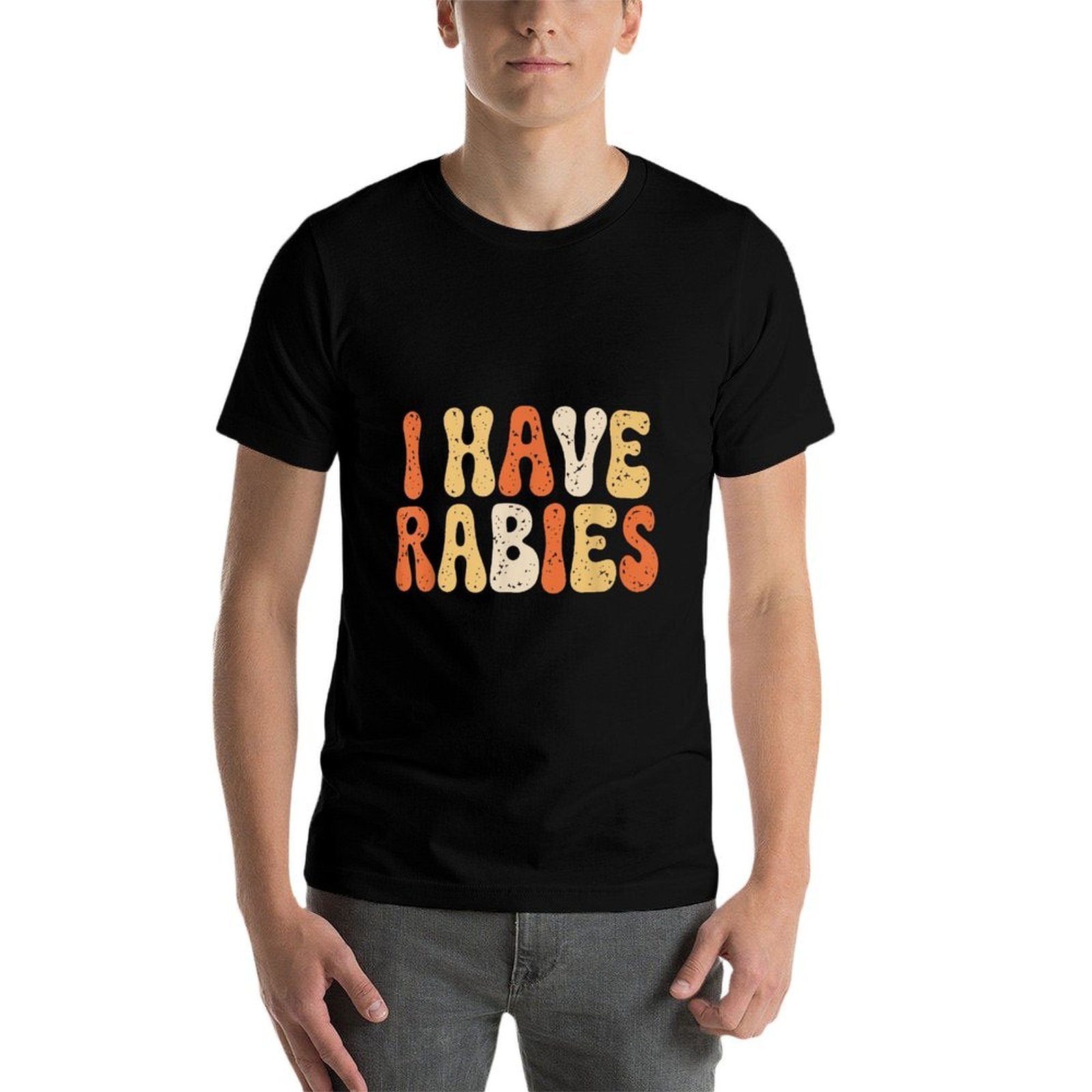 I Have Rabies Funny Sarcastic Humor Meme Quotes  Durable T-Shirt