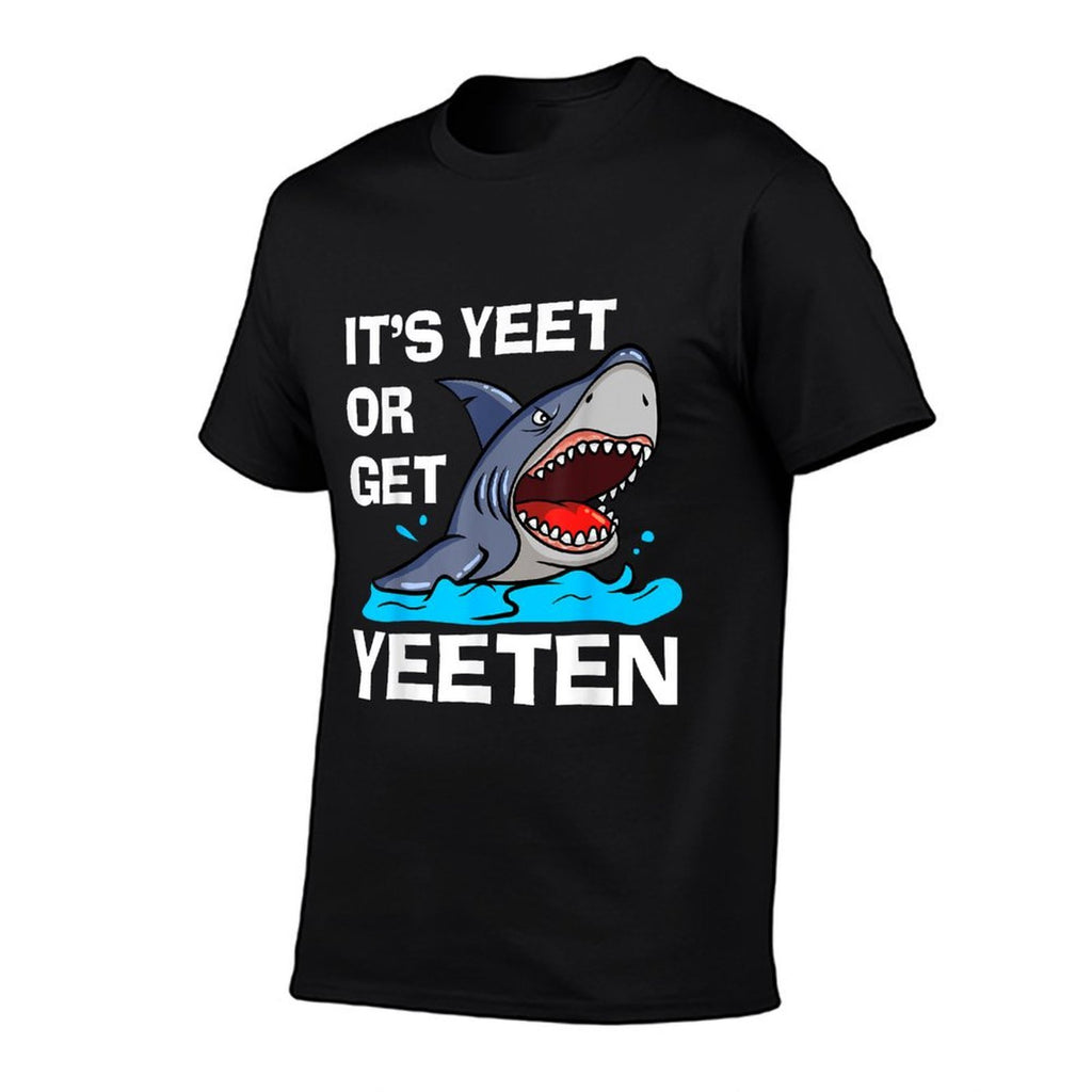 Its Yeet Or Get Yeeten Funny Shark Pun Gift Men Women Kids  Trendy Pattern T-Shirt
