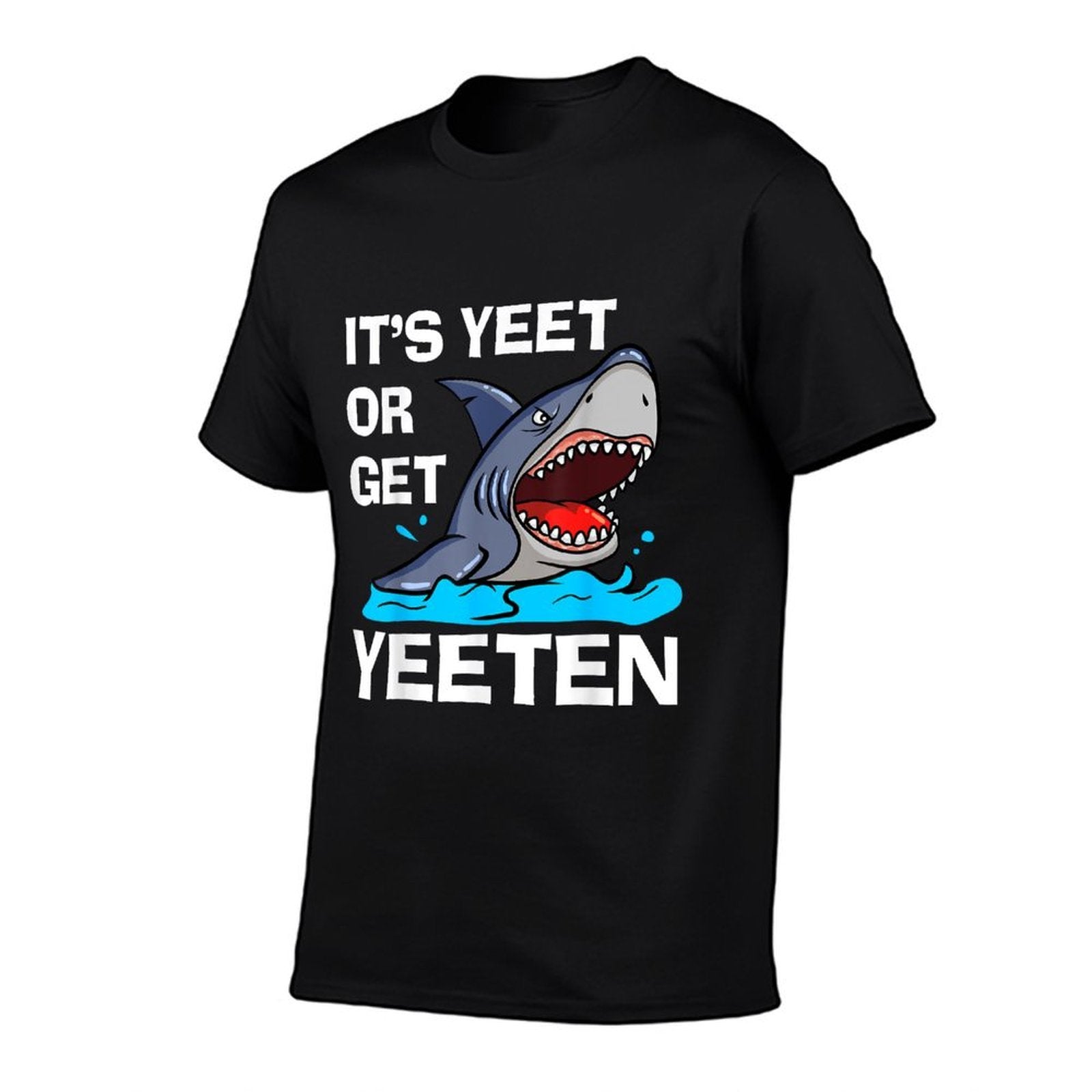 Its Yeet Or Get Yeeten Funny Shark Pun Gift Men Women Kids  Trendy Pattern T-Shirt