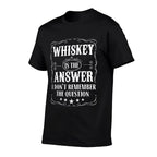 Funny Whiskey Is The Answer for Bourbon Whiskey Meme Fan  Cotton T-Shirt