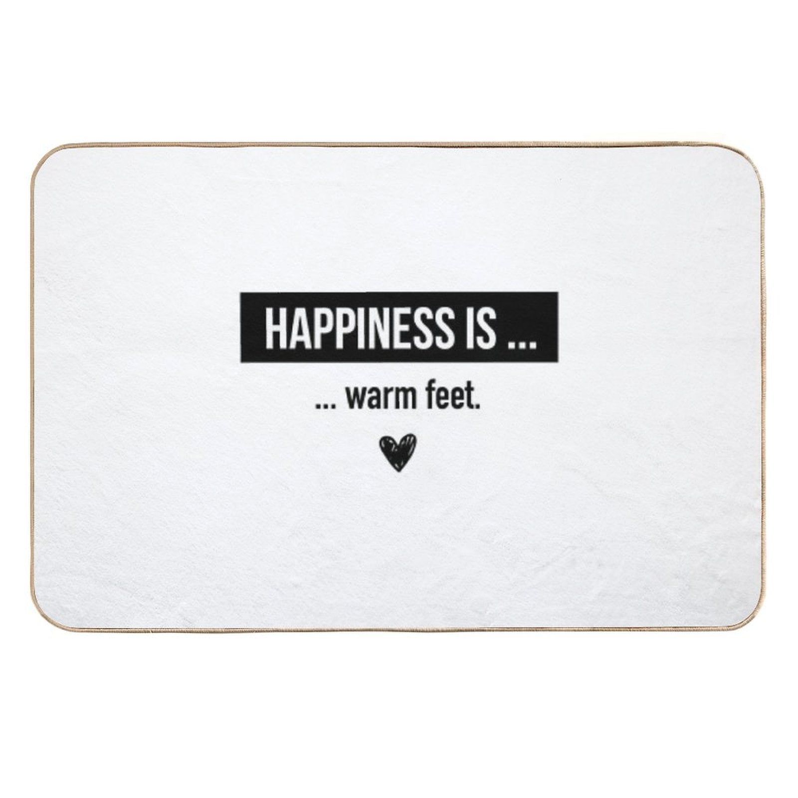Happiness Is Warm Feet. Positive Vibes  Pet-Safe Bath Mat