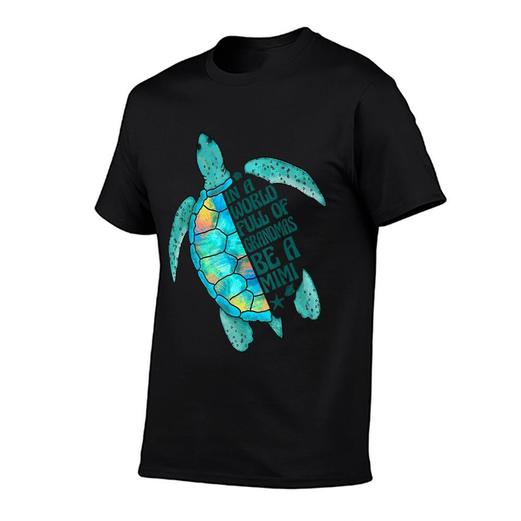 In A World Full Of Grandmas Be A Mimi Sea Turtle Mothers Day  Durable T-Shirt