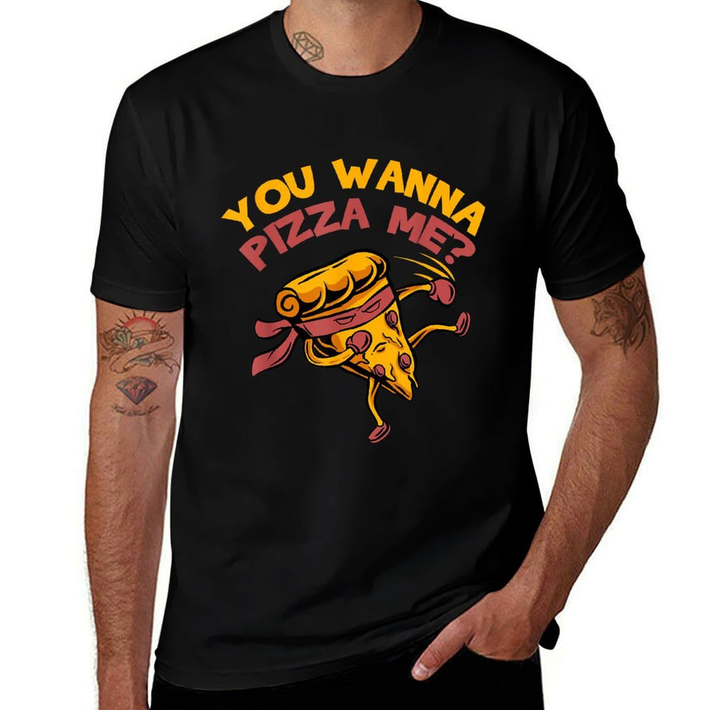 Funny You Wanna Pizza Me Foods Lovers  Cotton T-Shirt