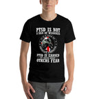 PTSD Is Not A Sign Of Weakness PTSD Is Earned (on Back) Comfortable T-Shirt