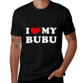 I Love My Bubu, I Heart My Bubu  Tagless Design T-Shirt