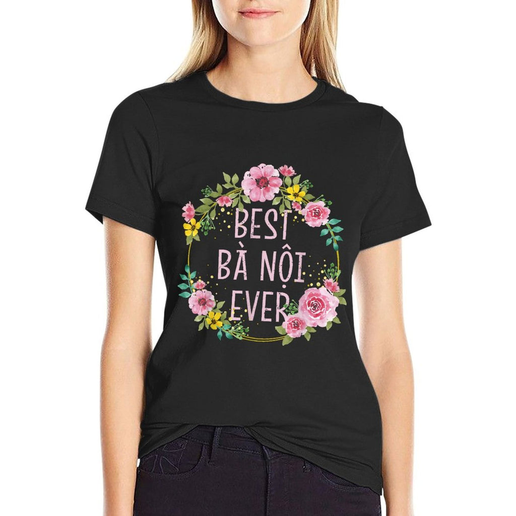 Women Floral Vietnamese Grandma  Best Ba Noi Ever  Quick-drying T-Shirt