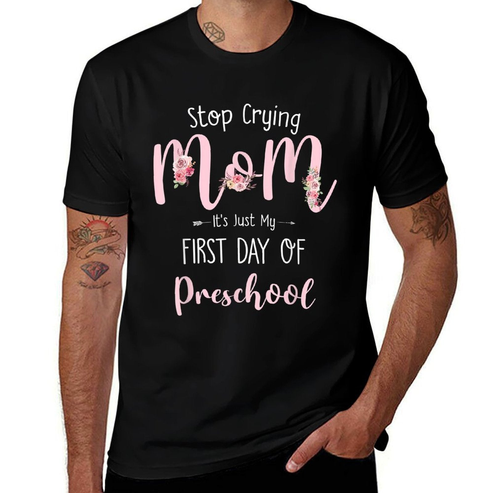 Stop Crying Mom Its Just My First Day Of Preschool  Rolled Sleeves T-Shirt