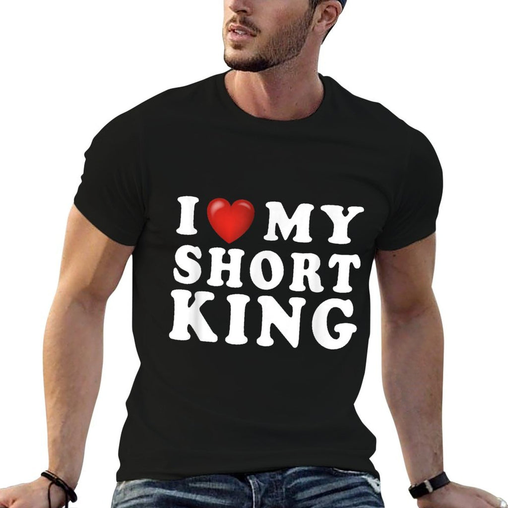 I Love My Short King I Heart My Short King - Funny Gag  Breathable T-Shirt