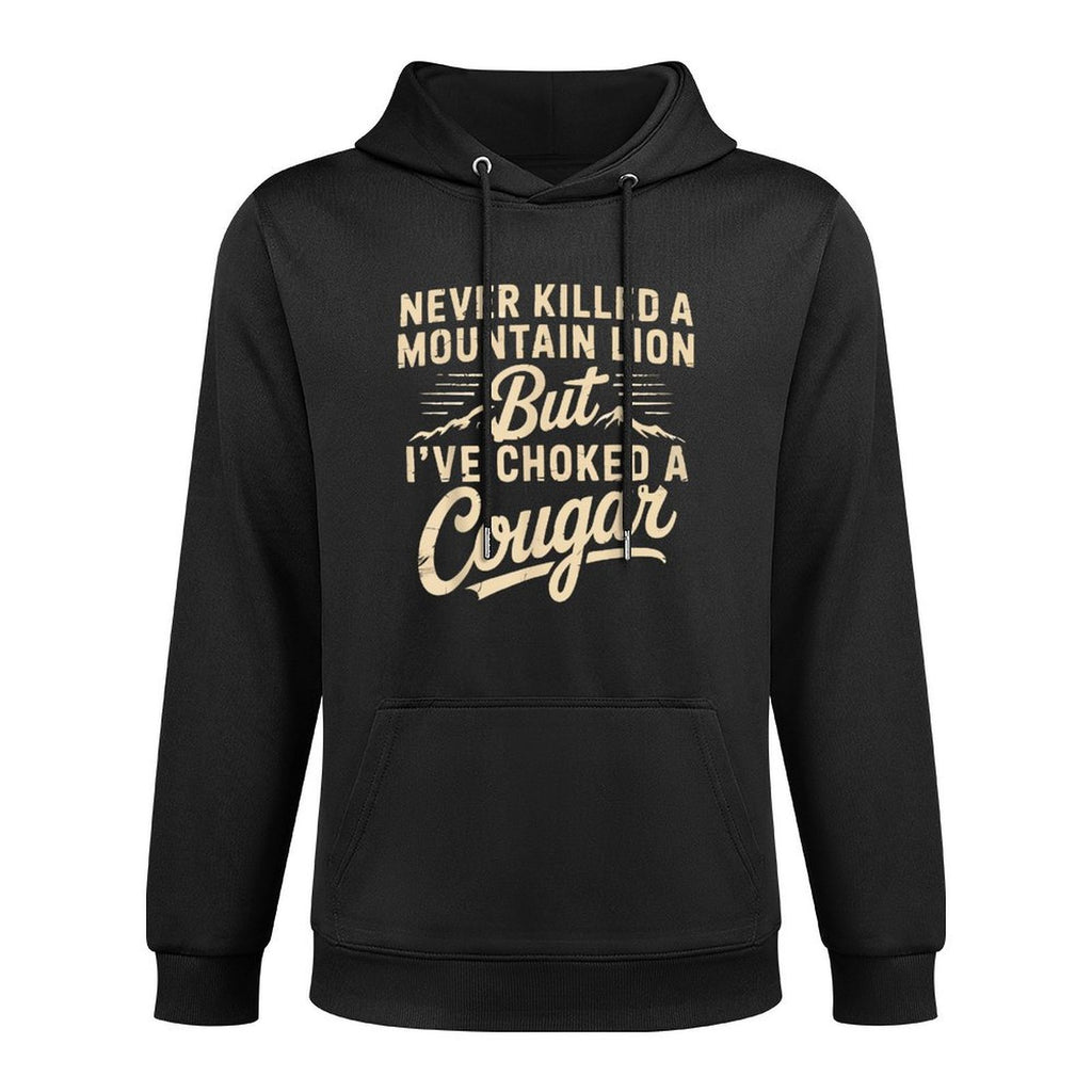 Never Killed A Mountain Lion But Ive Choked A Cougar Funny Shape Retention Hoodie