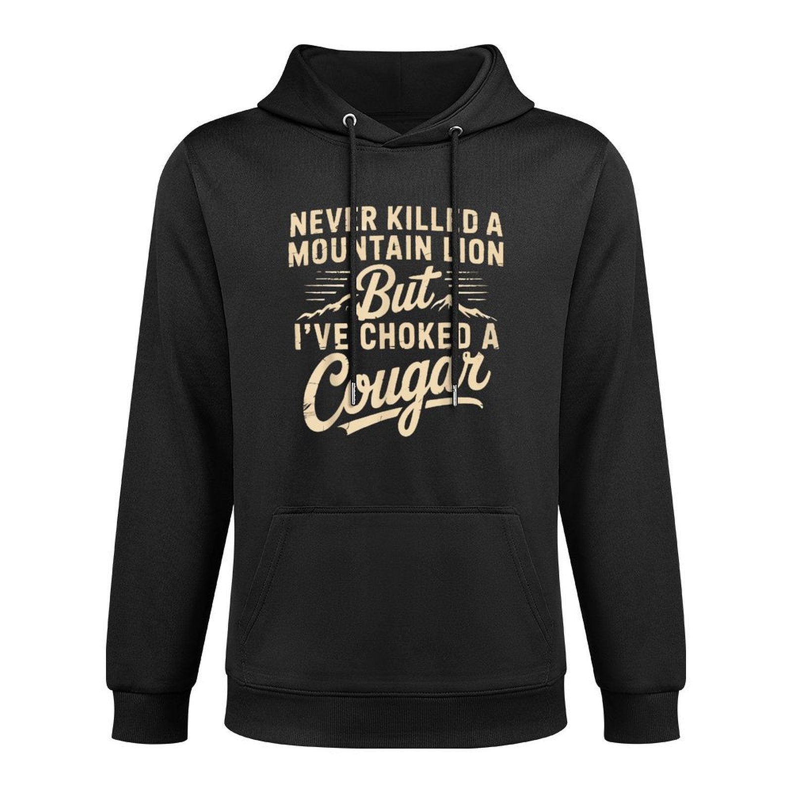 Never Killed A Mountain Lion But Ive Choked A Cougar Funny Shape Retention Hoodie