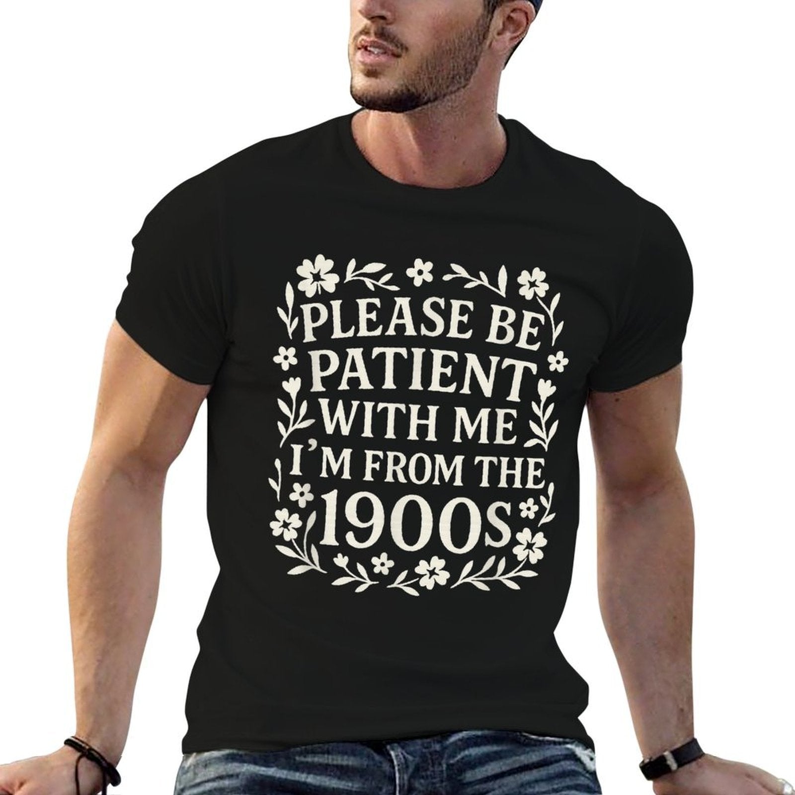 Please Be Patient With Me Im From The 1900s Funny Women  Relaxed-fit T-Shirt