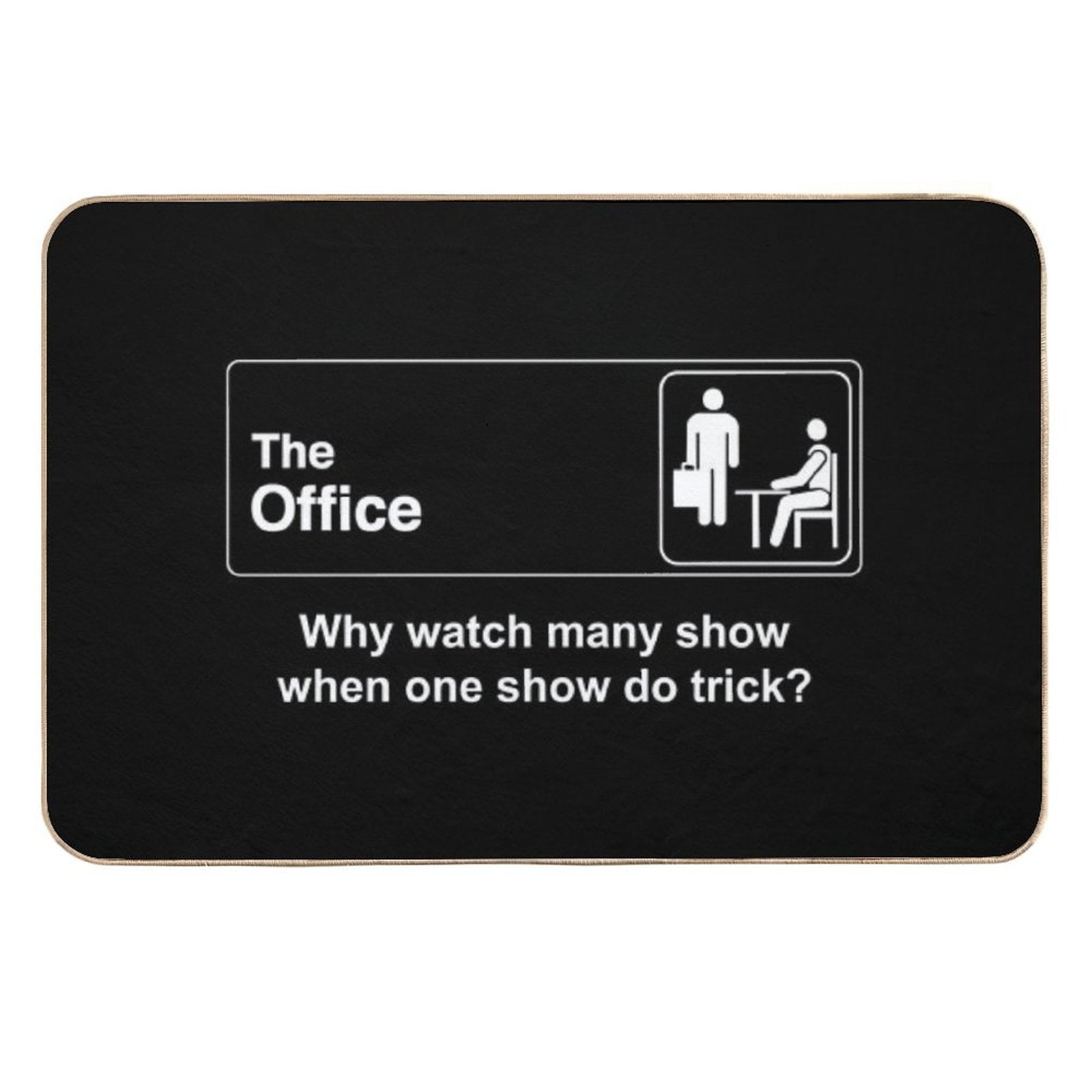 Why Watch Many Show When One Show Do Trick The Office  Long-Lasting Bath Mat