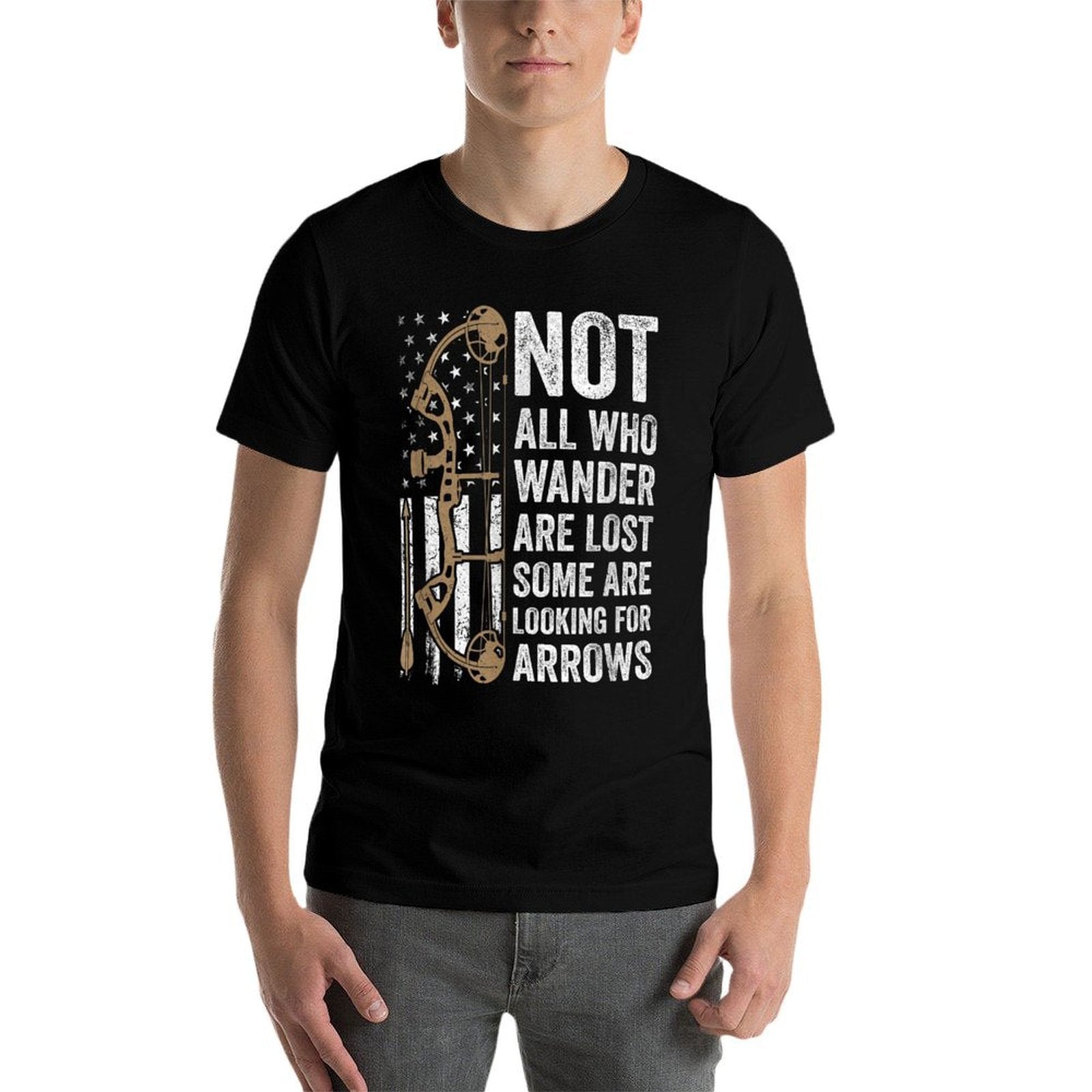 Not All Who Wander Are Lost Bow Funny Archery American  High-quality Stitching T-Shirt
