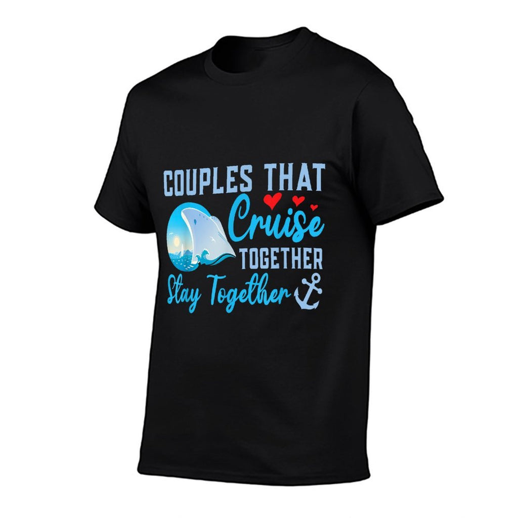 Lovely Couples That Cruise Together, Stay Together  Summer-ready Fabric T-Shirt