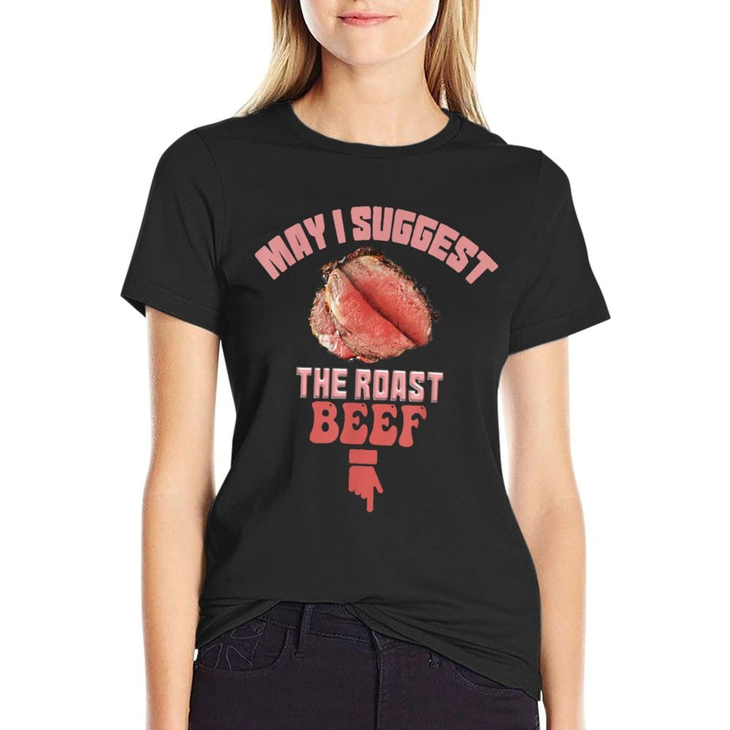May I Suggest The Roast Beef Fun Embarrassing Inappropriate  Classic T-Shirt