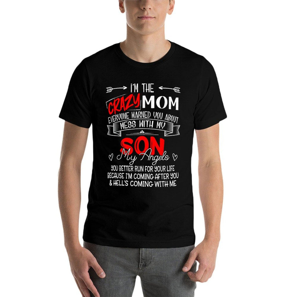 Funny Im The Crazy Mom Dont Mess With My Son My Angel  Tagless Design T-Shirt