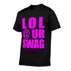 LOL @ UR SWAG Fun Dank Meme Drip Style Joke Funny  Moisture-wicking T-Shirt