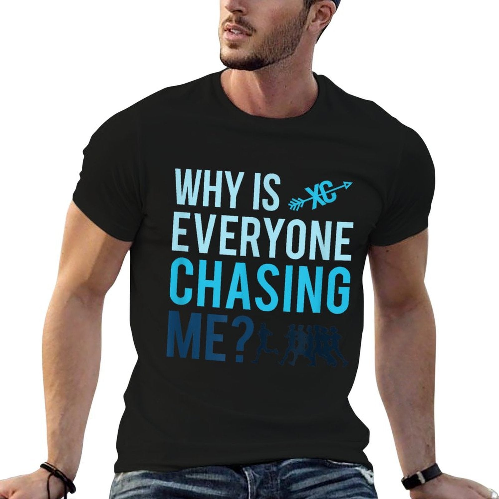 Funny Why Is Everyone Chasing Me Cross Country Gift XC Coach  Trendy Pattern T-Shirt