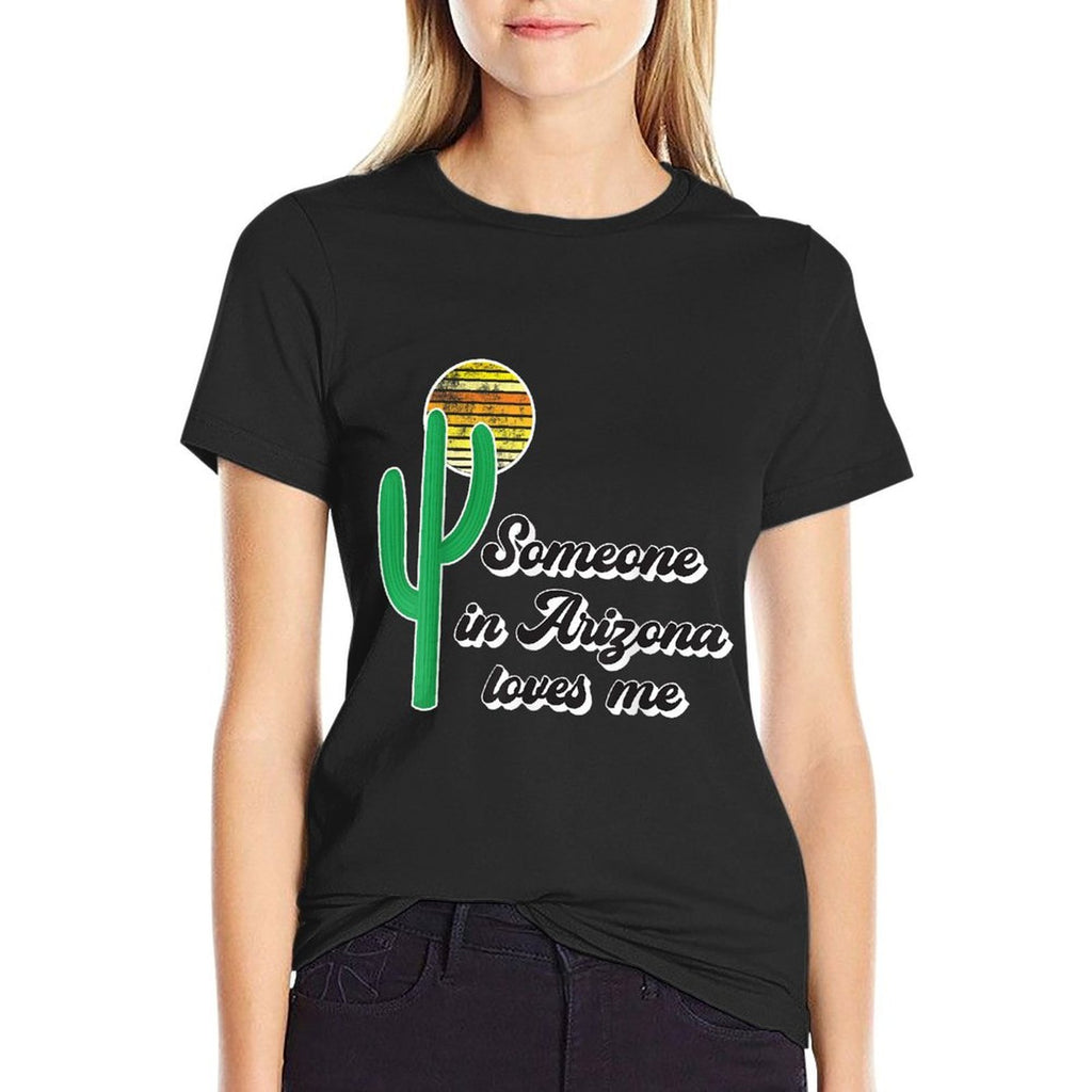Someone In Arizona Loves Me  Easy-care T-Shirt