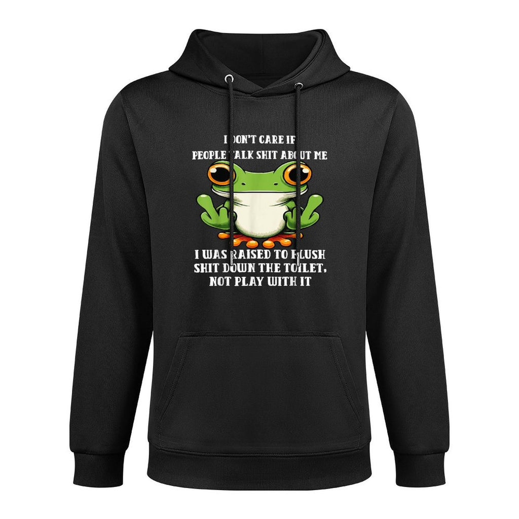 I Dont Care If People Talk Shit About Me I Was Raised Frog All-Day Comfort Hoodie