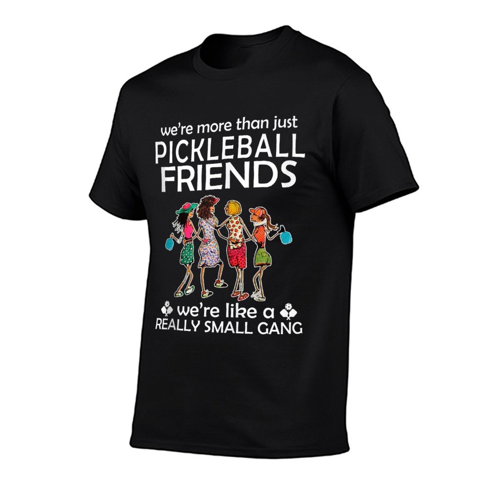 Pickleball Were More Than Just Friends Were Like A Really  Odor-resistant T-Shirt