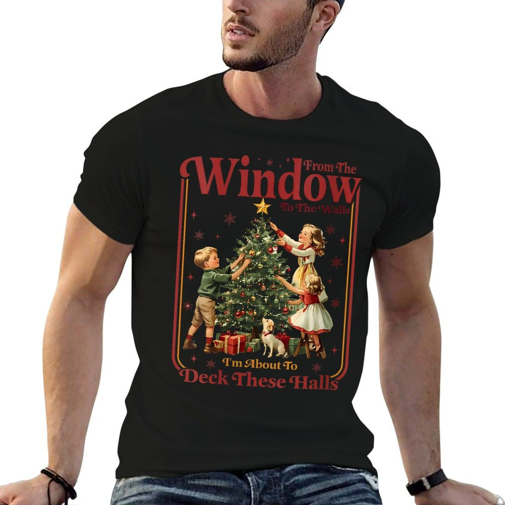 Womens from The Windows to The Walls Im About to Deck These Halls  Relaxed-fit T-Shirt