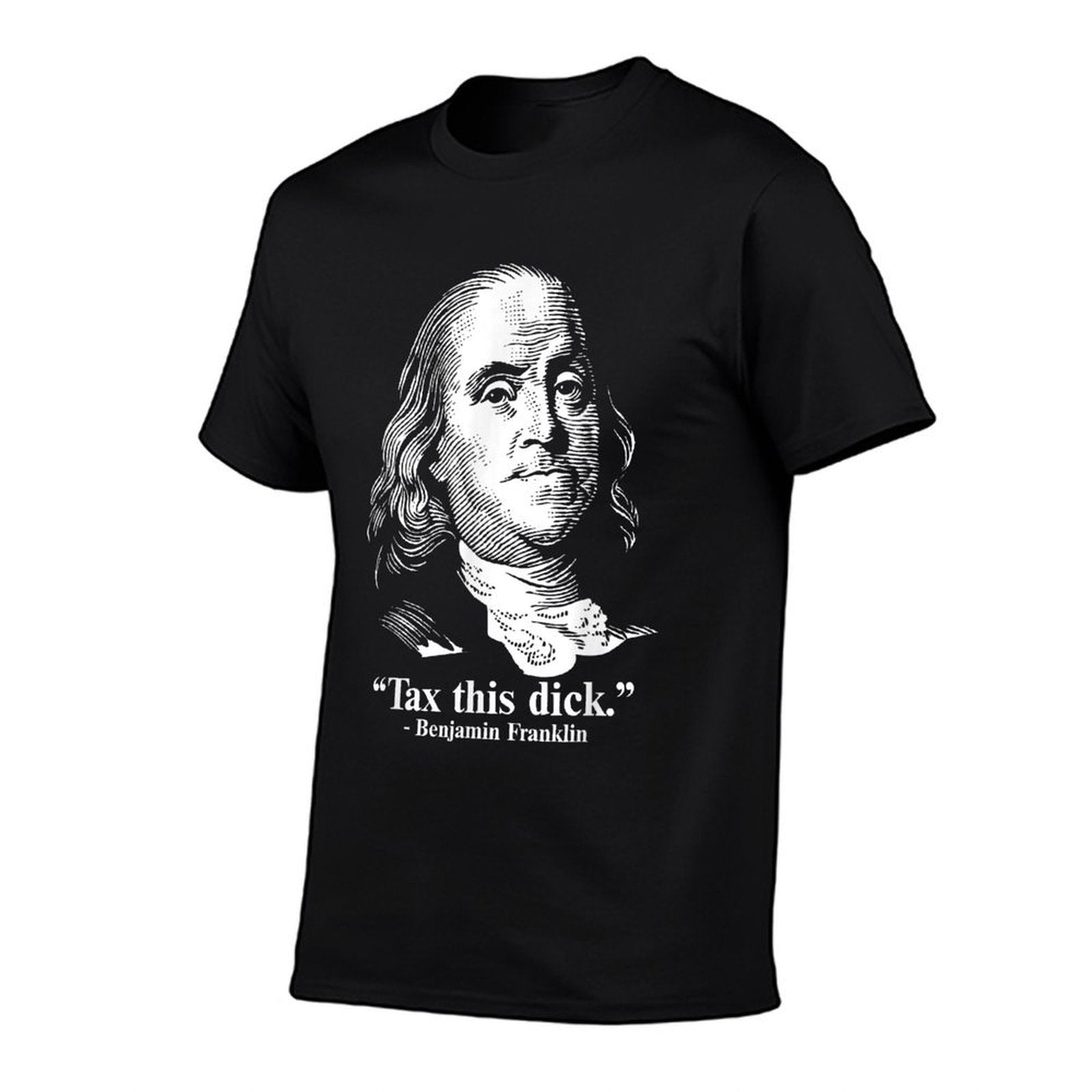 Benjamin Franklin Liberty Tax This Dick Republican Quotes  Tagless Design T-Shirt