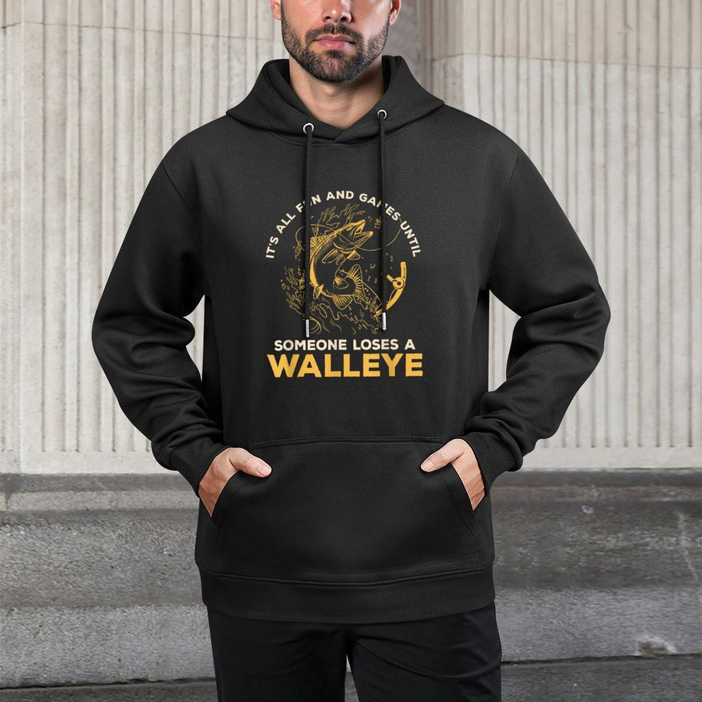 Its All Fun Games Until Someone Loses A Walleye Fishing Breathable Fabric Hoodie