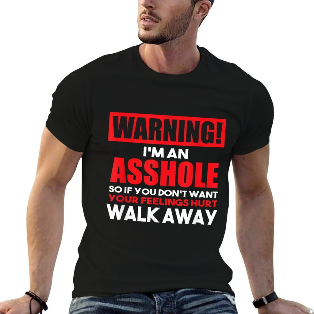 Warning Im An Asshole So Walk Away Funny Anti-Social Attire  Quick-drying T-Shirt