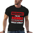 Warning Im An Asshole So Walk Away Funny Anti-Social Attire  Quick-drying T-Shirt