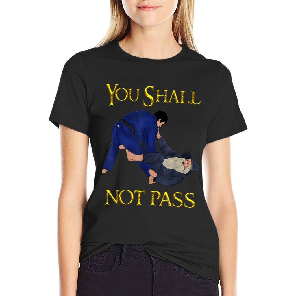BJJ Guard Passing You Shall Not Pass Brazilian JIu Jitsu  Quick-drying T-Shirt
