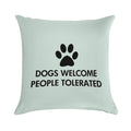 Dogs Welcome People Tolerated Soft Short Plush Fabric Throw Pillow