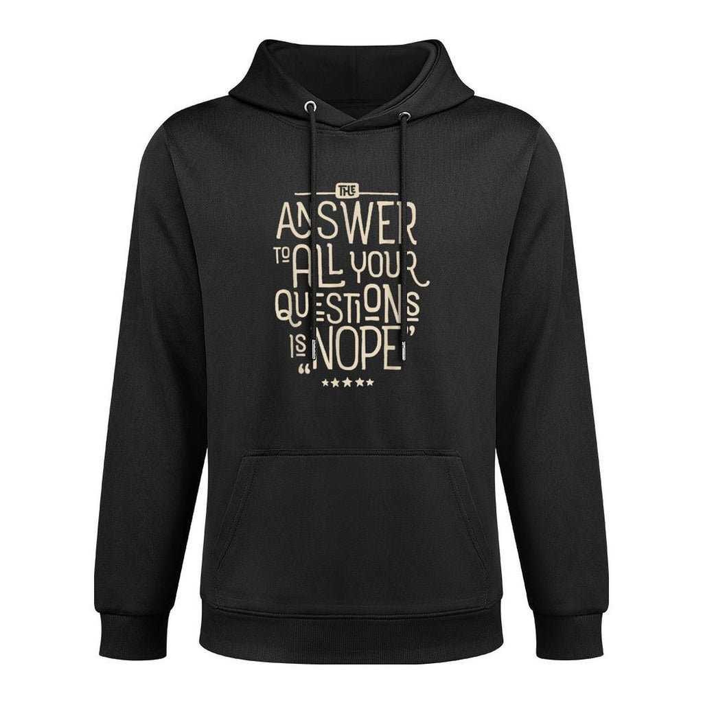 The Answer to All Your Questions Is Nope Funny Sarcastic Medium-Weight Fabric Hoodie