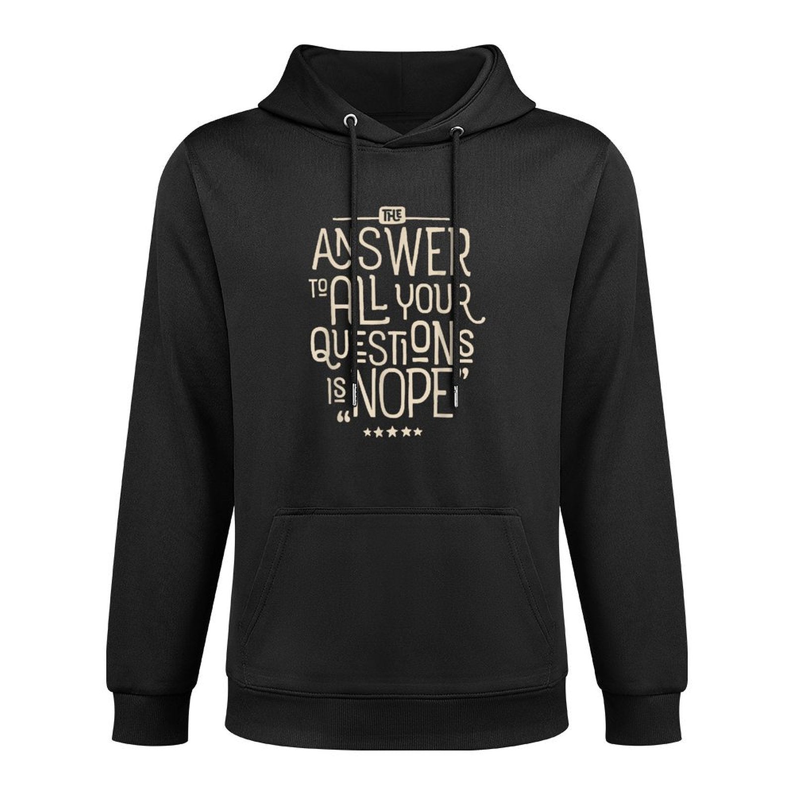 The Answer to All Your Questions Is Nope Funny Sarcastic Medium-Weight Fabric Hoodie