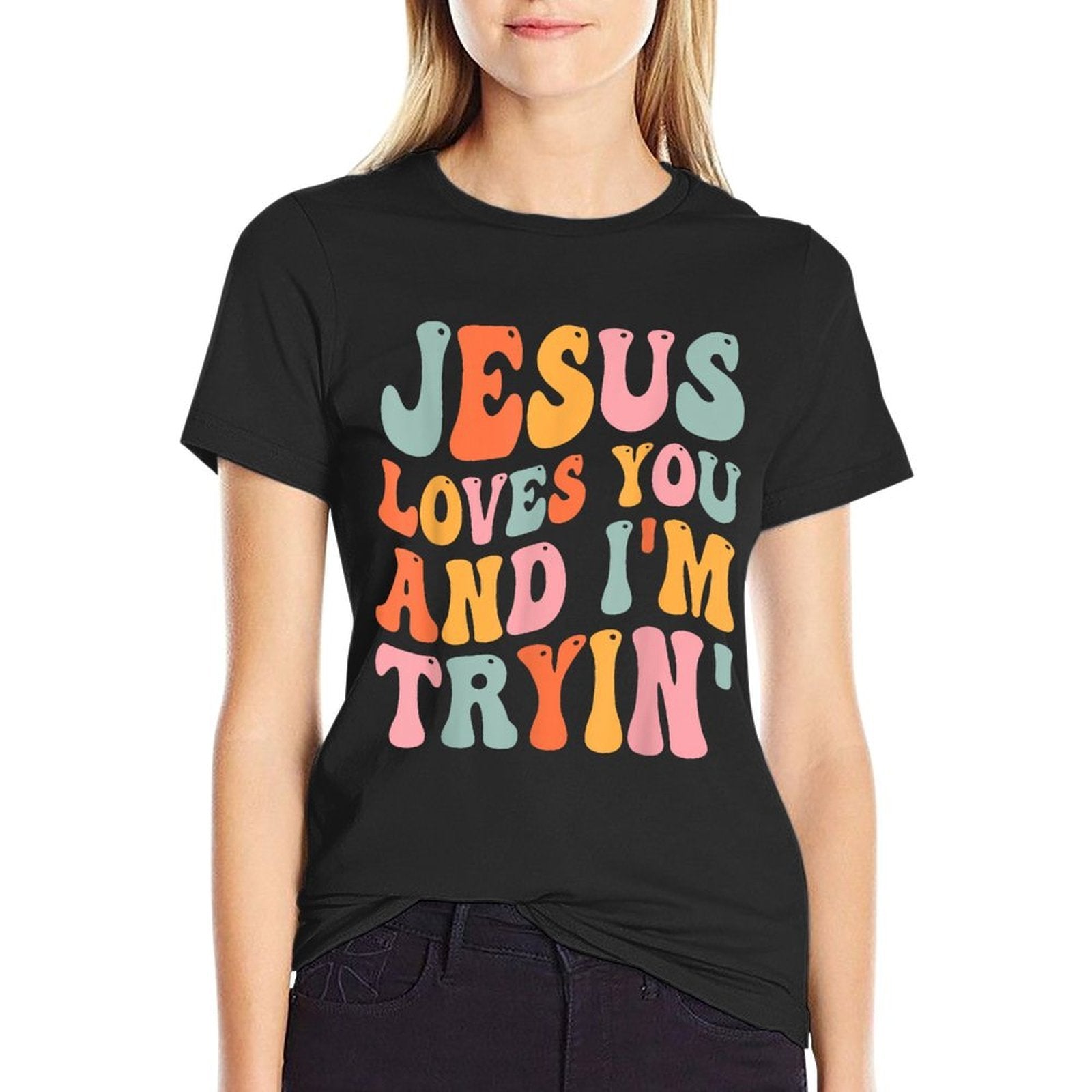 Jesus Loves You And Im Tryin Funny Christian  Classic T-Shirt